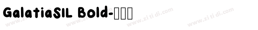 GalatiaSIL Bold字体转换